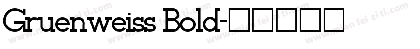 Gruenweiss Bold字体转换